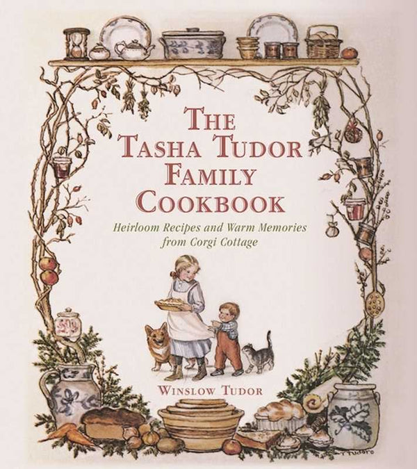 Tasha Tudor Family Cookbook by Winslow Tudor