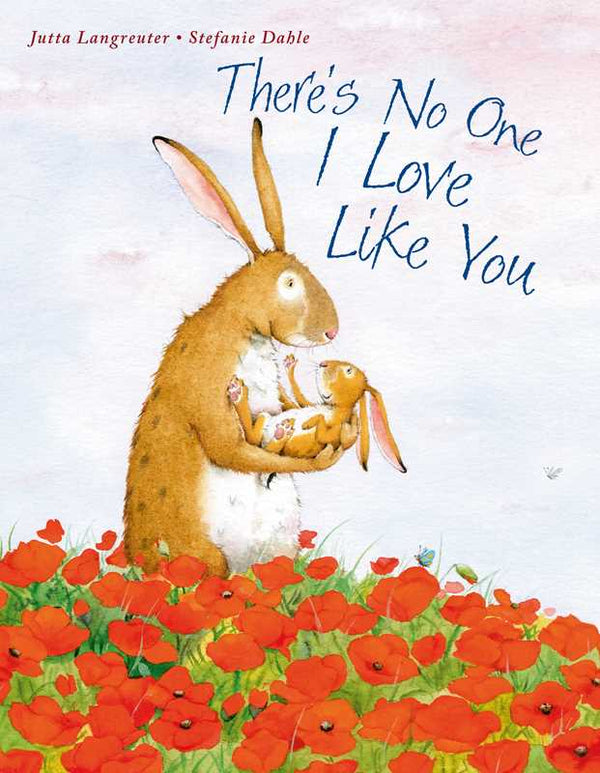 There's No One I Love Like You by Jutta Langreuter