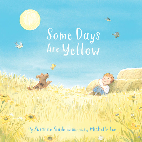 Sleeping Bear Press - Some Days Are Yellow - a children's picture book