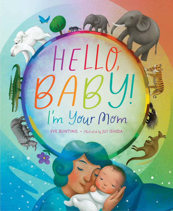 Sleeping Bear Press - Hello, Baby! I'm Your Mom picture book
